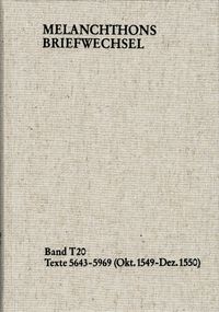 Buch Cover Melanchthons Briefwechsel / Textedition. Band T 20: Texte 5643-5969 (Oktober 1549–Dezember 1550)