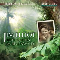 Buch Cover Jim Elliot - Bote Gottes im Regenwald