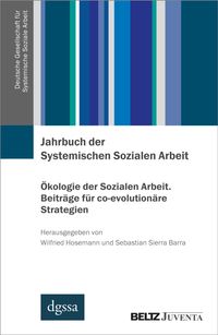 Buch Cover Jahrbuch der Systemischen Sozialen Arbeit. Band 2. Ökologie der Sozialen Arbeit. Beiträge für co-evolutionäre Strategien