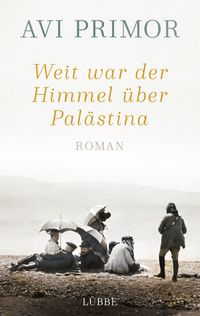 Buch Cover Weit war der Himmel über Palästina