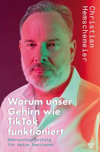 Buch Cover Warum unser Gehirn wie Tiktok funktioniert