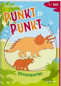 Buch Cover Total bunt von Punkt zu Punkt. Dinosaurier. Von 1 bis 100