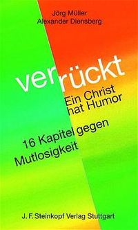 Buch Cover Verrückt - ein Christ hat Humor. 16 Kapitel gegen Mutlosigkeit