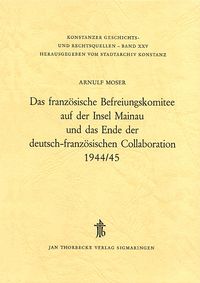 Buch Cover Das französische Befreiungskomitee auf der Insel Mainau und das Ende der deutsch-französischen Collaboration