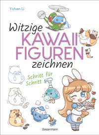 Buch Cover Witzige Kawaii-Figuren zeichnen Schritt für Schritt. Das Kawaii-Zeichenbuch für Einsteiger und schnelle Zeichenerfolge