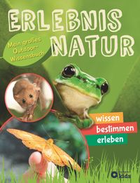 Buch Cover Erlebnis Natur - Mein großes Outdoor-Wissensbuch