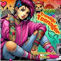 Buch Cover Trendige Teenager - Ein Malbuch für coole Mädchen