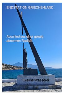 Buch Cover Endstation Griechenland - Abschied aus einer geistig abnormen Realität