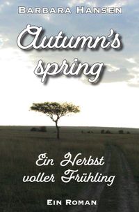 Buch Cover Jahreszeiten-Trilogie / Autumn's spring. Ein Herbst voller Frühling