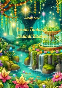 Buch Cover Benim Fantastik Resimli Kitabim