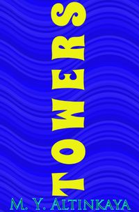 Buch Cover T O W E R S M. Y. ALTINKAYA