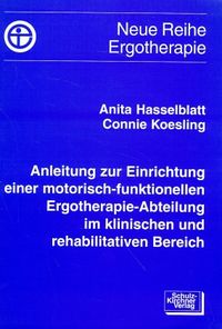 Buch Cover Anleitung zur Einrichtung einer motorisch-funktionellen Ergotherapie-Abteilung im klinischen und rehabilitativen Bereich