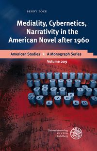 Buch Cover Mediality, Cybernetics, Narrativity in the American Novel after 1960