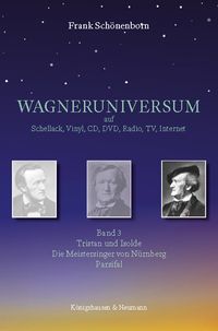 Buch Cover WAGNERUNIVERSUM auf Schellack, Vinyl, CD, DVD, Radio, TV, Internet