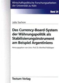 Buch Cover Das Currency-Board-System der Währungspolitik als Stabilisierungsinstrument am Beispiel Argentiniens