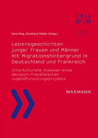 Buch Cover Lebensgeschichten junger Frauen und Männer mit Migrationshintergrund in Deutschland und Frankreich
