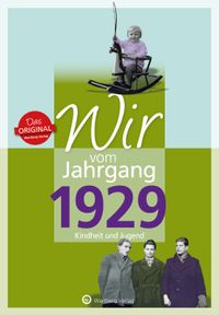 Buch Cover Wir vom Jahrgang 1929 - Kindheit und Jugend