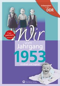 Buch Cover Aufgewachsen in der DDR - Wir vom Jahrgang 1953 - Kindheit und Jugend