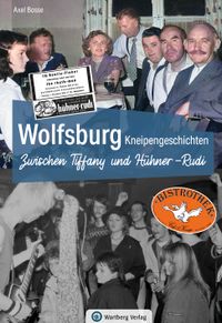 Buch Cover Wolfsburg Kneipengeschichten - Zwischen Tiffany und Hühner-Rudi