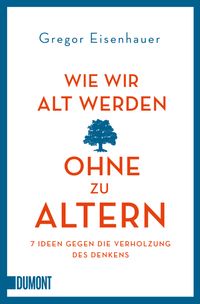 Buch Cover Wie wir alt werden, ohne zu altern