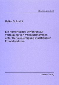 Buch Cover Ein numerisches Verfahren zur Verfolgung von Vormischflammen unter Berücksichtigung instationärer Frontstrukturen