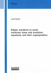Buch Cover Elliptic solutions to some nonlinear wave and evolution equations and their superposition
