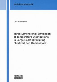 Buch Cover Three-Dimensional Simulation of Temperature Distributions in Large-Scale Circulating Fluidized Bed Combustors