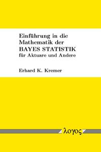 Buch Cover Einführung in die Mathematik der Bayes Statistik für Aktuare und Andere