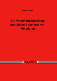 Buch Cover Ein Vorgehensmodell zur operativen Erstellung von Metadaten