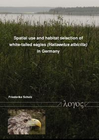 Buch Cover Spatial use and habitat selection of white-tailed eagles (Haliaeetus albicilla) in northern Germany