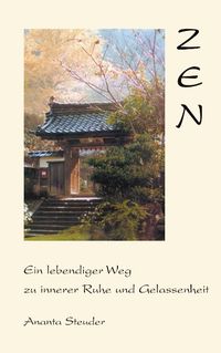 Buch Cover Zen - ein lebendiger Weg zu innerer Ruhe und Gelassenheit
