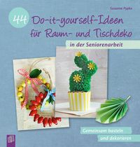 Buch Cover 44 Do-it-yourself-Ideen für Raum- und Tischdeko in der Seniorenarbeit
