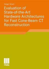 Buch Cover Evaluation of State-of-the-Art Hardware Architectures for Fast Cone-Beam CT Reconstruction