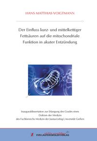 Buch Cover Der Einfluss kurz- und mittelkettiger Fettsäuren auf die mitochondriale Funktion in akuter Entzündung