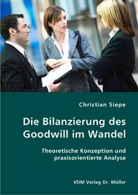 Buch Cover Die Bilanzierung des Goodwill im Wandel