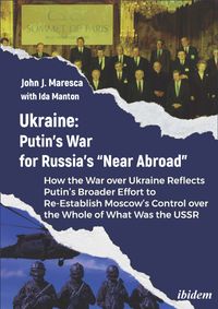 Buch Cover Ukraine: Putin’s War for Russia’s “Near Abroad”