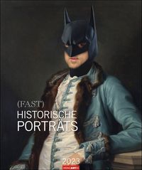 Buch Cover (Fast) historische Porträts Edition-Kalender 2023. Großer Wandkalender mit Porträts alter Meister in modernem Setting. Humoristischer Kunstkalender im Großformat. 55x46cm