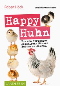 Buch Cover Happy Huhn • Das Buch zur YouTube-Serie