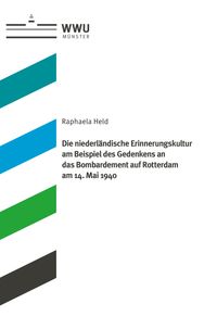 Buch Cover Die niederländische Erinnerungskultur am Beispiel des Gedenkens an das Bombardement auf Rotterdam am 14. Mai 1940