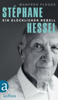 Buch Cover Stéphane Hessel - ein glücklicher Rebell