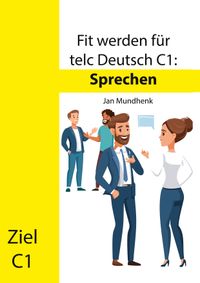 Buch Cover Fit werden für telc Deutsch C1: Sprechen