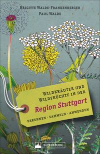 Buch Cover Wildkräuter und Wildfrüchte in der Region Stuttgart
