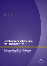 Buch Cover Lokalisierungsstrategien für Internetseiten: Kulturspezifische Merkmale bewusst einsetzen oder bewusst vermeiden