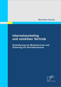Buch Cover Internetmarketing und selektiver Vertrieb: Verhinderung von Markenerosion und Sicherung von Vertriebschancen