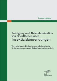 Buch Cover Reinigung und Dekontamination von Oberflächen nach Insektizidanwendungen: Vergleichende biologische und chemische Untersuchungen zum Dekontaminationserfolg