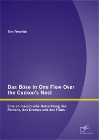 Buch Cover Das Böse in One Flew Over the Cuckoo’s Nest : Eine philosophische Betrachtung des Romans, des Dramas und des Films