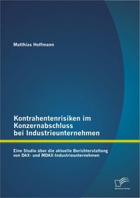 Buch Cover Kontrahentenrisiken im Konzernabschluss bei Industrieunternehmen: Eine Studie über die aktuelle Berichterstattung von DAX- und MDAX-Industrieunternehmen