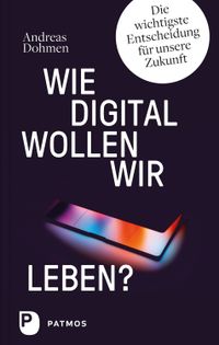 Buch Cover Wie digital wollen wir leben?