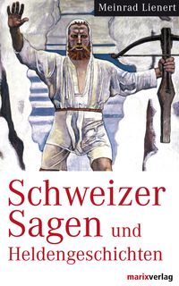 Buch Cover Schweizer Sagen und Heldengeschichten