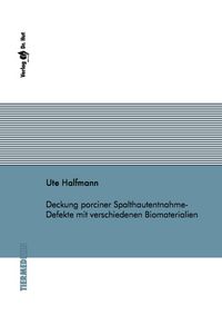 Buch Cover Deckung porciner Spalthautentnahme-Defekte mit verschiedenenen Biomaterialien